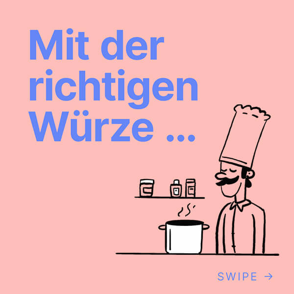Mit der richtigen Würze ...
